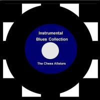 Purchase The Chess Allstars - Instrumental Blues Collection