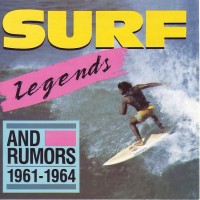 Purchase VA - Surf Legends (And Rumors): Rockin' Instrumentals 1961 - 1964