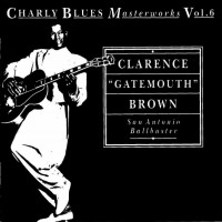 Purchase Clarence "Gatemouth" Brown - Charly Blues Masterworks: Clarence 'Gatemouth' Brown (San Antonio Ballbuster)