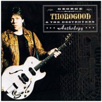 Purchase George Thorogood & the Destroyers - Anthology CD1