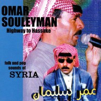 Purchase Omar Souleyman - Highway To Hassake: Folk And Pop Sounds Of Syria