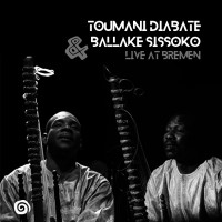 Purchase Toumani Diabate & Ballake Sissoko - Live At Bremen