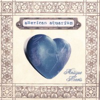 Purchase American Aquarium - Antique Hearts