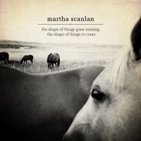 Purchase Martha Scanlan - The Shape Of Things Gone Missing, The Shape Of Things To Come