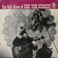 Purchase Eric Von Schmidt - The Folk Blues Of Eric Von Schmidt (Remastered 1967) (Vinyl)