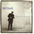 Buy Bill Frisell - Before We Were Born Mp3 Download