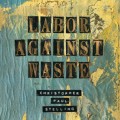 Buy Christopher Paul Stelling - Labor Against Waste Mp3 Download