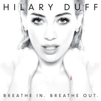 Purchase Hilary Duff - Breathe In. Breathe Out. (Deluxe Version)