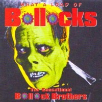 Purchase The Bollock Brothers - What A Load Of Bollocks