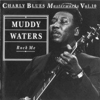 Purchase Muddy Waters - Charly Blues Masterworks: Muddy Waters (Rock Me)