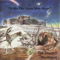 Purchase Phil Thornton - While The Green Man Sleeps (With Mandragora)