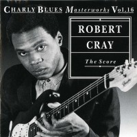 Purchase Robert Cray - Charly Blues Masterworks: Robert Cray (The Score)