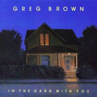 Purchase Greg Brown - In The Dark With You