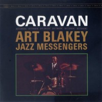 Purchase Art Blakey & The Jazz Messengers - Caravan (Remastered 2007)