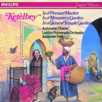 Purchase London Promenade Orchestra - Albert Ketèlbey: In A Persian Market, In A Monastery Garden, In A Chinese Temple Garden