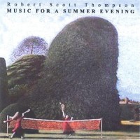 Purchase Robert Scott Thompson - Music For A Summer Evening