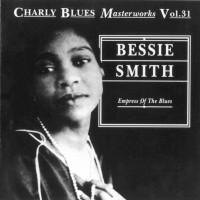 Purchase Bessie Smith - Charly Blues Masterworks: Bessie Smith (Empress Of The Blues)