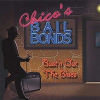 Purchase Chico's Bail Bonds - Bust'n Out The Blues