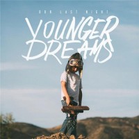 Purchase Our Last Night - Younger Dreams