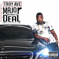 Purchase Troy Ave - Major Without A Deal