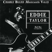 Purchase Eddie Taylor - Charly Blues Masterworks: Eddie Taylor (Bad Boy)