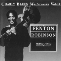 Purchase Fenton Robinson - Charly Blues Masterworks: Fenton Robinson (Mellow Fellow)