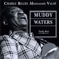 Purchase Muddy Waters - Charly Blues Masterworks: Muddy Waters (Funky Butt)