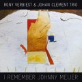 Buy Rony Verbiest & Johan Clement Trio - I Remember Johnny Meijer Mp3 Download
