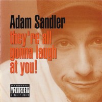 Purchase Adam Sandler - They're All Gonna Laugh At You