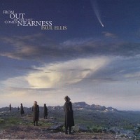 Purchase Paul Ellis - From Out Of The Vast Comes Nearness