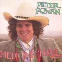 Purchase Peter Rowan - Medicine Trail (Reissued 1992)