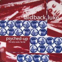 Purchase Laidback Luke - Psyched-Up - The Early Works '96-'98 (Vinyl)