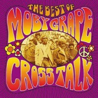 Purchase Moby Grape - Crosstalk (The Best Of Moby Grape)