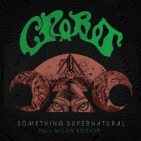Purchase Crobot - Something Supernatural (Full Moon Edition)