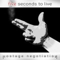 Buy Five Seconds To Live - Hostage Negotiation Mp3 Download