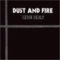 Buy Kevin Healy - Dust And Fire Mp3 Download
