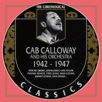 Purchase Cab Calloway And His Orchestra - 1942-1947 (Chronological Classics)