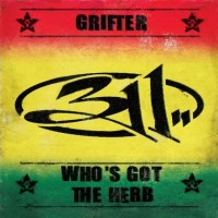 Purchase 311 - Grifter / Who's Got The Herb (CDS)
