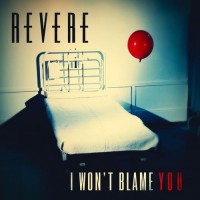 Purchase Revere - I Won't Blame You (CDS)