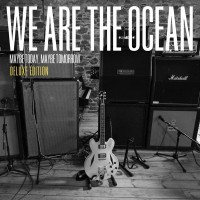 Purchase We Are The Ocean - Maybe Today, Maybe Tomorrow (Deluxe Edition)