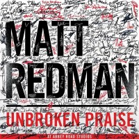 Purchase Matt Redman - Unbroken Praise (Live)