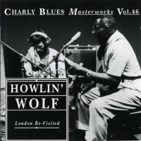 Purchase Howlin' Wolf - Charly Blues Masterworks: Howlin' Wolf (London Revisited)
