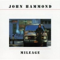 Purchase John Hammond - Mileage (Remastered 1995)