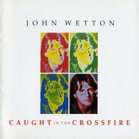 Purchase John Wetton - Caught In The Crossfire (Vinyl)