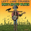 Buy Left Lane Cruiser - Dirty Spliff Blues Mp3 Download