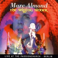 Purchase Marc Almond - The Willing Sinner: Live At The Passionchurch, Berlin