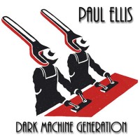 Purchase Paul Ellis - Dark Machine Generation