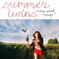 Buy Summer Twins - The Good Things Mp3 Download