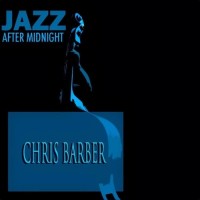 Purchase Chris Barber - Jazz After Midnight