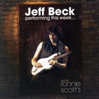 Purchase Jeff Beck - Jeff Beck Performing This Week… Live At Ronnie Scott's (Deluxe Edition) CD1